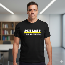 Camiseta SON LAS 5 Y NO HE COMIDO. La Tienda de España
